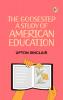 The Goosestep A Study of American Education