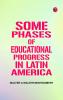 Some phases of educational progress in Latin America