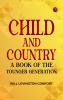 Child and Country: A Book of the Younger Generation