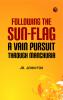 Following the Sun-Flag: A Vain Pursuit Through Manchuria