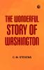The Wonderful Story of Washington