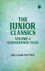 The Junior Classics Volume 6 OldFashioned Tales