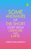 Some Anomalies of the Short Story from Literature and Life