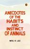 Anecdotes of the Habits and Instinct of Animals