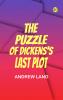The Puzzle of Dickens's Last Plot