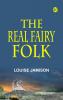 The Real Fairy Folk