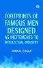 Footprints of Famous Men Designed as Incitements to Intellectual Industry