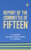 Report of the Committee of Fifteen