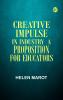 Creative Impulse in Industry: A Proposition for Educators