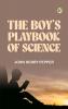 The Boy's Playbook of Science