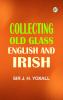 Collecting Old Glass  English and Irish