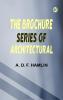The Brochure Series of Architectural