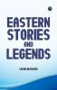 Eastern Stories and Legends