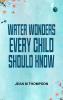 Water Wonders Every Child Should Know