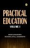 Practical Education Volume I