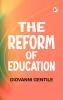 The Reform of Education