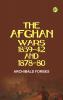 The Afghan Wars 1839-42 and 1878-80