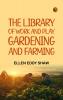 The Library of Work and Play Gardening and Farming