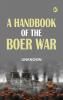 A Handbook of the Boer War