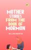 Mother Stories from the Book of Mormon