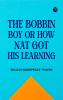 The Bobbin Boy or How Nat Got His learning