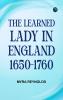 The Learned Lady in England  1650-1760