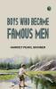 Boys Who Became Famous Men