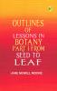 Outlines of Lessons in Botany Part I from Seed to Leaf
