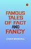 Famous Tales of Fact and Fancy