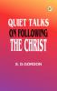 Quiet Talks on Following the Christ