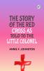 The Story of the Red Cross as told to The Little Colonel