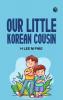 Our Little Korean Cousin