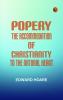 Popery: The Accommodation of Christianity to the Natural Heart
