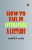 How to Fail in Literature: A Lecture