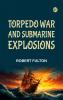 TORPEDO WAR  AND SUBMARINE EXPLOSIONS