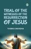 Trial of the Witnesses of the Resurrection of Jesus
