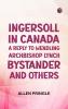 Ingersoll in Canada: A Reply to Wendling  Archbishop Lynch  Bystander; and Others