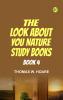 The 'Look About You' Nature Study Books  Book 4
