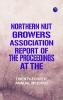 Northern Nut Growers Association Report of the Proceedings at the