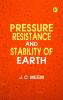 Pressure  Resistance  and Stability of Earth
