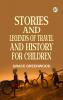 Stories and Legends of Travel and History for Children