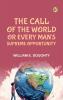 The Call of the World; or Every Man's Supreme Opportunity