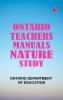 Ontario Teachers' Manuals Nature Study