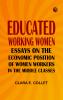 Educated working women: Essays on the economic position of women workers in the middle classes