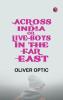 Across India Or Live Boys in the Far East