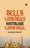 Bell's Cathedrals: Southwark Cathedral