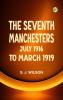 The Seventh Manchesters: July 1916 to March 1919