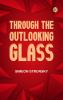 Through the Outlooking Glass