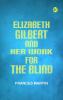 Elizabeth Gilbert and Her Work for the Blind