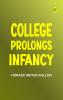 College prolongs infancy